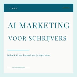 Course poster titled 'AI MARKETING VOOR SCHRIJVERS' with subtitle 'Gebruik AI met behoud van je eigen stem' on a pale background with teal accents.